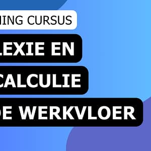 Dyslexie en Dyscalculie op de werkvloer